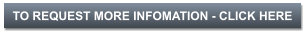 TO REQUEST MORE INFOMATION - CLICK HERE